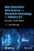 Next Generation Data Science and Blockchain Technology for Industry 5.0