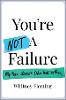 You're Not a Failure
