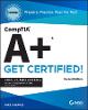 CompTIA A+ CertMike: Prepare. Practice. Pass the Test! Get Certified!