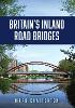 Britain’s Inland Road Bridges