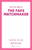 The Fake Matchmaker
