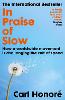 In Praise of Slow