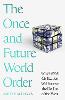 The Once and Future World Order