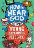 How to Hear God: A Guide for Young Explorers