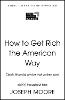 How to Get Rich the American Way