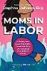 Moms in Labor