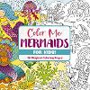 Color Me Mermaids (for Kids!)