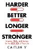 Harder, Better, Longer, Stronger