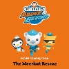 Octonauts Above & Beyond: The Meerkat Rescue