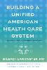 Building a Unified American Health Care System
