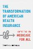 The Transformation of American Health Insurance