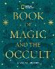 National Geographic Book of Magic and the Occult