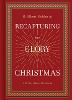 Recapturing The Glory Of Christmas
