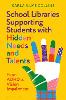 School Libraries Supporting Students with Hidden Needs and Talents