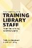 A Complete Guide to Training Library Staff