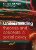 Understanding Theories and Concepts in Social Policy