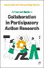 A Practical Guide to Collaboration in Participatory Action Research