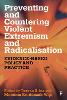 Preventing and Countering Violent Extremism and Radicalisation