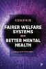 Fairer Welfare Systems for Better Mental Health