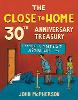 The Close to Home 30th Anniversary Treasury
