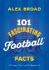 101 Fascinating Football Facts