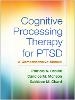 Cognitive Processing Therapy for PTSD, First Edition