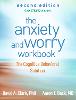 The Anxiety and Worry Workbook, Second Edition