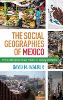 The Social Geographies of Mexico