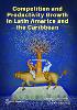 Competition and Productivity Growth in Latin America and the Caribbean
