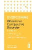 Overcoming Obsessive Compulsive Disorder, 2nd Edition