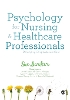 Psychology for Nursing and Healthcare Professionals