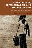 Visual Power, Representation and Migration Law