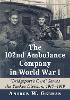 The 102nd Ambulance Company in World War I