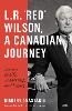 L.R. “Red” Wilson, A Canadian Journey