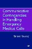 Communicative Contingencies in Handling Emergency Medical Calls