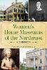 Women's Home-Museums of the Northeast