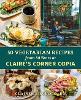Fifty Vegetarian Recipes from Fifty Years at Claire’s Corner Copia