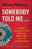 Somebody Told Me...