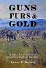 Guns, Furs, and Gold