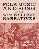Folk Music and Song in the WPA Ex-Slave Narratives