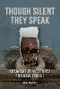 Though Silent They Speak
