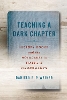 Teaching a Dark Chapter