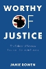 Worthy of Justice