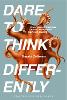Dare to Think Differently