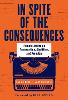 In Spite of the Consequences