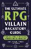 The Ultimate RPG Villain Backstory Guide