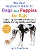 Best Beginner's Guide to Dogs and Puppies for Kids