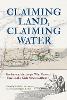 Claiming Land, Claiming Water