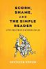 Scorn, Shame, and the Simple Reader