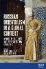 Russian Orientalism in a Global Context